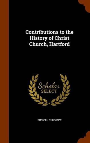 Cover image for Contributions to the History of Christ Church, Hartford