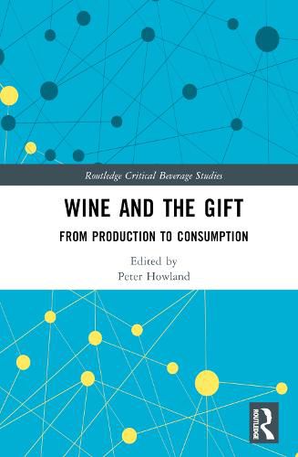 Cover image for Wine and the Gift: From Production to Consumption