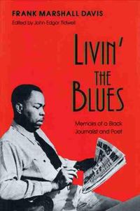 Cover image for Livin' the Blues: Memoirs of a Black Journalist and Poet