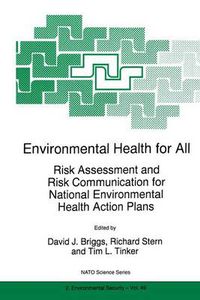 Cover image for Environmental Health for All: Risk Assessment and Risk Communication for National Environmental Health Action Plans