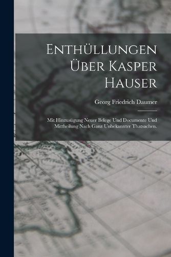 Cover image for Enthuellungen ueber Kasper Hauser