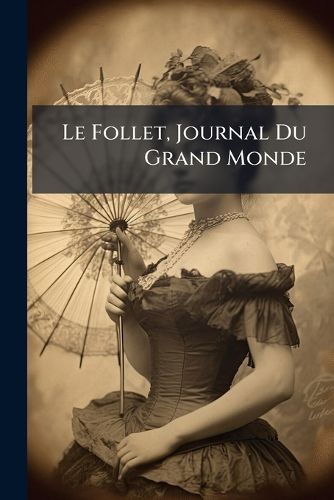 Cover image for Le Follet, Journal Du Grand Monde