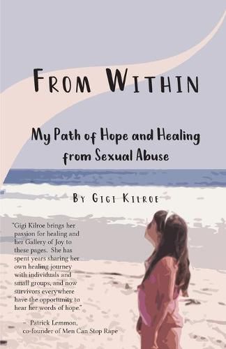 Cover image for From Within: My Path of Hope and Healing from Sexual Abuse