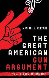 Cover image for The Great American Gun Argument