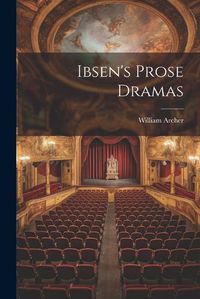 Cover image for Ibsen's Prose Dramas