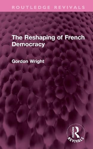 Cover image for The Reshaping of French Democracy