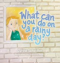 Cover image for What Can You Do on a Rainy Day?