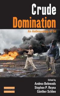 Cover image for Crude Domination: An Anthropology of Oil