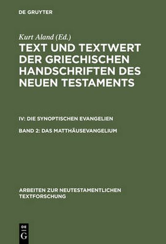 Das Matthausevangelium: Bd 2.1: Handschriftenliste Und Vergleichende Beschreibung. Bd 2.2: Resultate Der Kollation Und Hauptliste Sowie Erganzungen