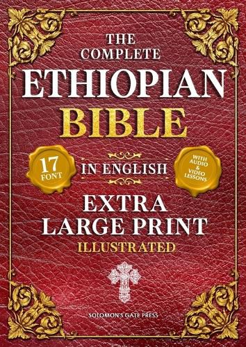 Cover image for The Complete Ethiopian Bible in English (Extra-Large Print 17-Point Font, Illustrated) Includes Missing Apocrypha, Book of Enoch, Ezras, Jubilees, Meqabyan, Book of Wisdom, & Other Orthodox Lost Books