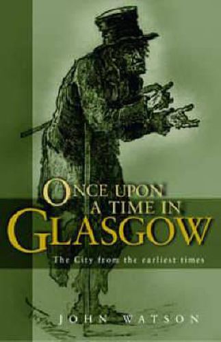 Cover image for Once Upon a Time in Glasgow: The City from the Earliest Times