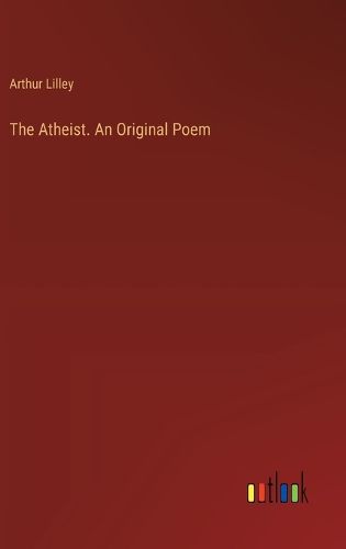 Cover image for The Atheist. An Original Poem