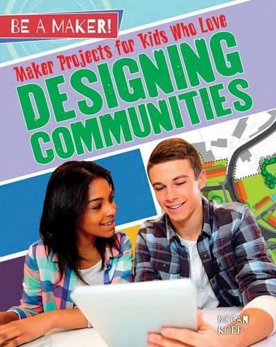 Maker Projects for Kids Who Love Designing Communities