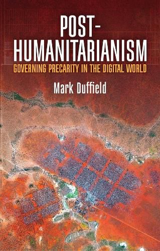 Cover image for Post-Humanitarianism: Governing Precarity in the Digital World