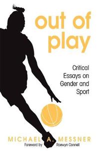 Cover image for Out of Play: Critical Essays on Gender and Sport