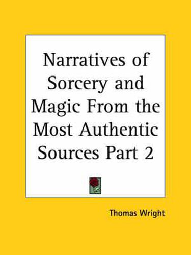 Cover image for Narratives of Sorcery & Magic from the Most Authentic Sources Vol. 2 (1851)