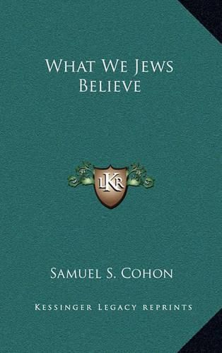 Cover image for What We Jews Believe