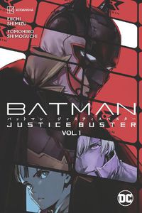 Cover image for Batman: Justice Buster Vol. 1