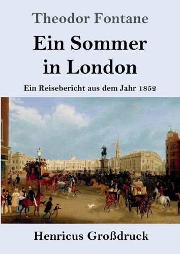 Cover image for Ein Sommer in London (Grossdruck): Ein Reisebericht aus dem Jahr 1852