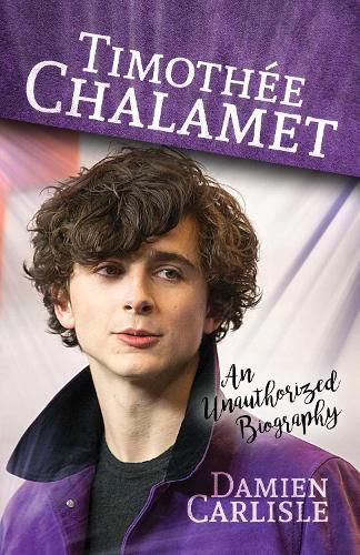 Cover image for Timothee Chalamet: An Unauthorized Biography