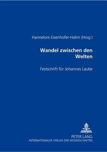 Cover image for Wandel Zwischen Den Welten: Festschrift Fuer Johannes Laube