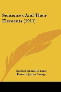 Cover image for Sentences and Their Elements (1911)