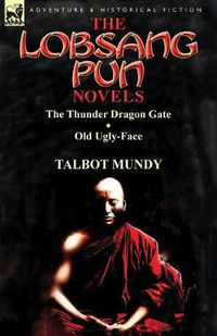 Cover image for The Lobsang Pun Novels: The Thunder Dragon Gate & Old Ugly-Face