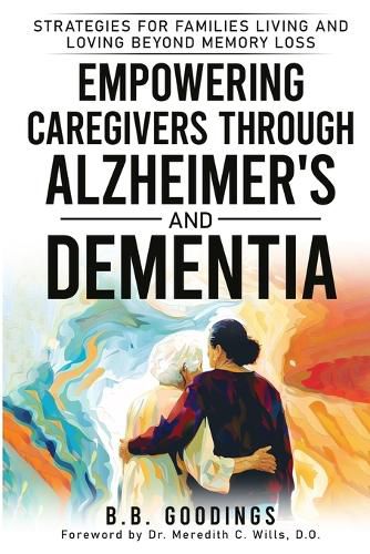 Cover image for Empowering Caregivers Through Alzheimer's and Dementia