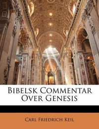 Cover image for Bibelsk Commentar Over Genesis