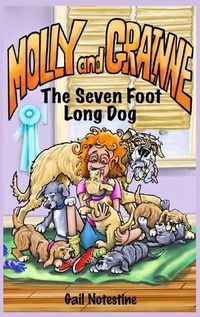 Cover image for The Seven Foot Long Dog: A Molly and Grainne Story (Book 1)