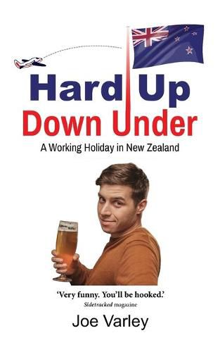 Cover image for Hard Up Down Under: A Working Holiday in New Zealand