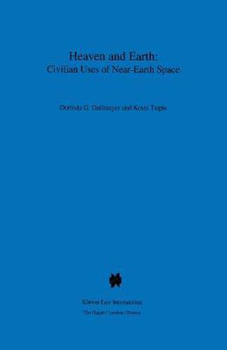 Cover image for Heaven and Earth: Civilian Uses of Near-Earth Space: Civilian Uses of Near-Earth Space