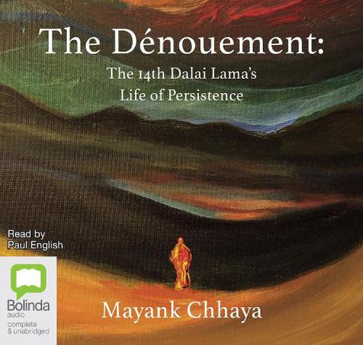 Cover image for The Denouement: The 14th Dalai Lama's life of persistence