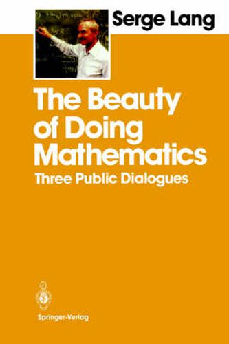 Cover image for The Beauty of Doing Mathematics: Three Public Dialogues