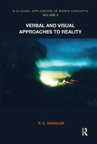 Cover image for A Clinical Application of Bion's Concepts: Verbal and Visual Approaches to Reality