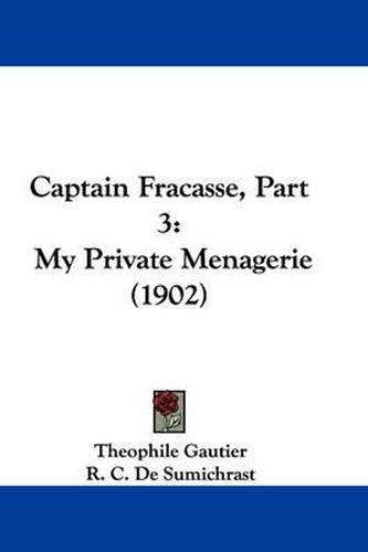 Captain Fracasse, Part 3: My Private Menagerie (1902)