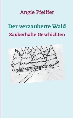 Cover image for Der verzauberte Wald: Zauberhafte Geschichten