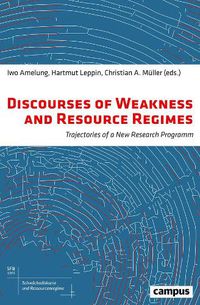 Cover image for Discourses of Weakness and Resource Regimes: Trajectories of a New Research Program
