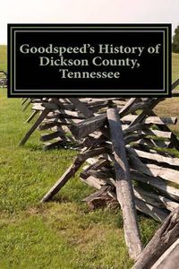 Cover image for Goodspeed's History of Dickson County, Tennessee