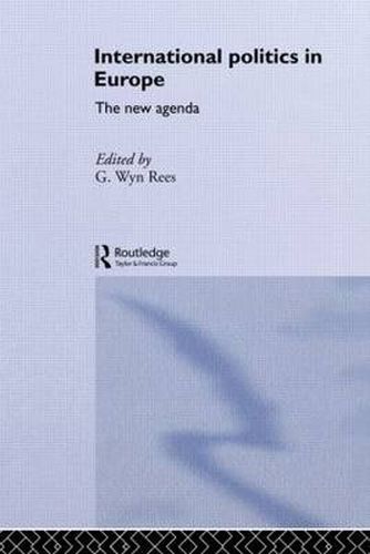 Cover image for International Politics in Europe: The New Agenda