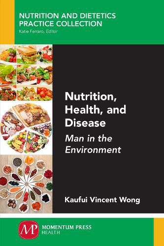 Cover image for Nutrition, Health, and Disease: Man in the Environment