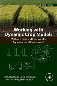 Cover image for Working with Dynamic Crop Models: Methods, Tools and Examples for Agriculture and Environment