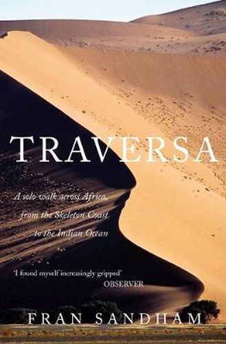 Cover image for Traversa: A Solo Walk Across Africa, from the Skeleton Coast to the Indian Ocean