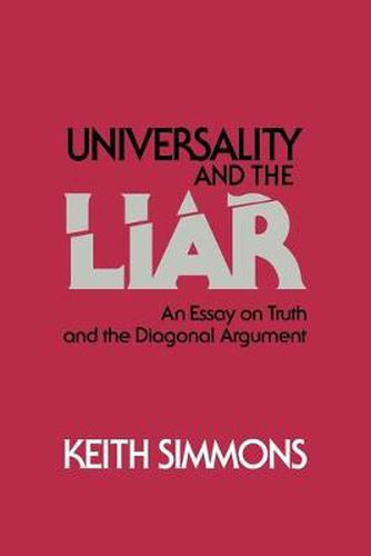 Cover image for Universality and the Liar: An Essay on Truth and the Diagonal Argument