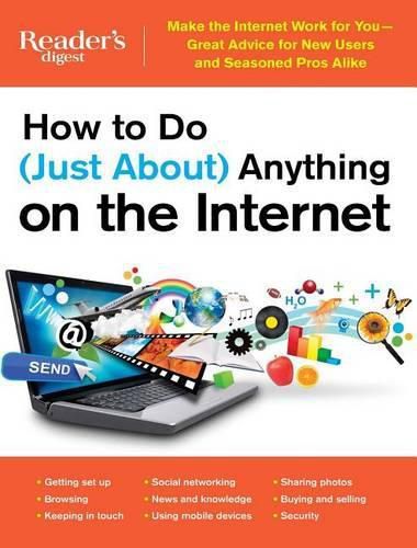 Cover image for How to Do (Just About) Anything on the Internet: Make the Internet Work for You--Great Advice for New Users and Seasoned Pros Alike