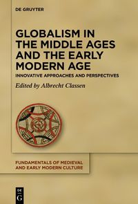 Cover image for Globalism in the Middle Ages and the Early Modern Age