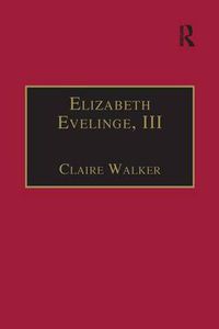 Cover image for Elizabeth Evelinge, III: Printed Writings 1500-1640: Series I, Part Four, Volume 1