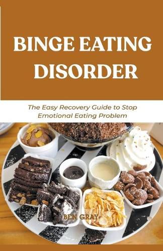 Binge Eating Disorder: The Easy Recovery Guide to Stop Emotional Eating Problem