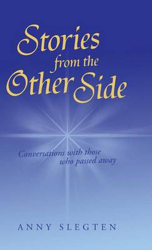 Cover image for Stories from the Other Side: Conversations with Those Who Passed Away.