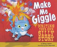 Cover image for Make Me Giggle: Writing Your Own Silly Story